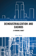 Deindustrialization and Casinos: A Winning Hand?