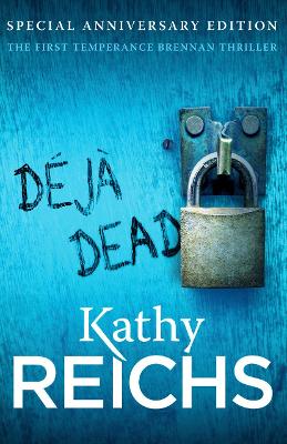 Deja Dead: The classic forensic thriller (Temperance Brennan 1) - Reichs, Kathy