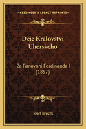 Deje Kralovstvi Uherskeho: Za Panovani Ferdinanda I (1857)
