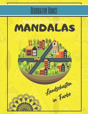 Dekorative Kunst - Mandalas-Malbuch f?r Erwachsene: Pr?chtige Mandalas f?r das leidenschaftliche - Malbuch Erwachsene und Kinder Anti-Stress und Entspannung (Stadtlandschaft, Land, Stadt, Geb?ude ...) Ideales Geschenk f?r Liebhaber des Zeichnens - Mendez, Virginia