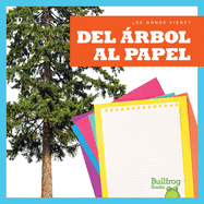 del rbol Al Papel (from Tree to Paper)