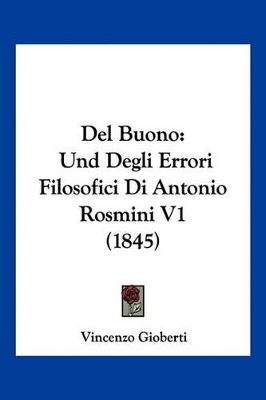 Del Buono: Und Degli Errori Filosofici Di Antonio Rosmini V1 (1845) - Gioberti, Vincenzo