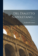 Del Dialetto Napoletano ...