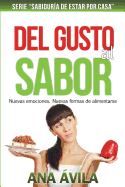 del Gusto Al Sabor: Nuevas Emociones, Nuevas Formas de Alimentarse