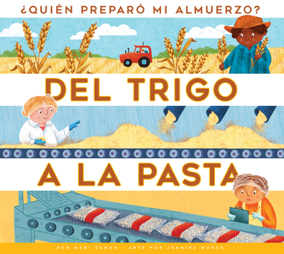 del Trigo a la Pasta - Schuh, Mari C