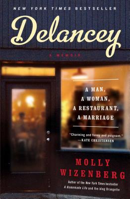 Delancey: A Man, a Woman, a Restaurant, a Marriage - Wizenberg, Molly