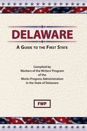 Delaware: A Guide To The First State
