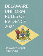 Delaware Uniform Rules of Evidence 2021