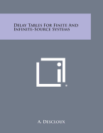 Delay Tables for Finite and Infinite-Source Systems