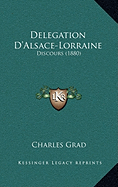 Delegation D'Alsace-Lorraine: Discours (1880)