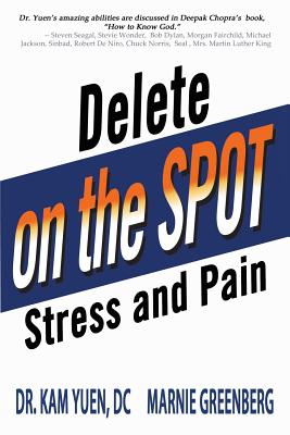 Delete Pain and Stress On the Spot - Yuen, Kam, and Greenberg, Marnie