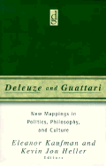 Deleuze and Guattari: New Mappings in Politics, Philosophy, and Culture
