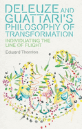Deleuze and Guattari's Philosophy of Transformation: Individuating the Line of Flight