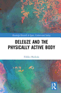 Deleuze and the Physically Active Body