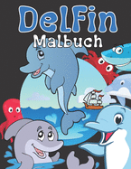 Delfin Malbuch: Fr Mdchen und Jungen im Alter von 2-12 Jahren: Fr alle, die Delfine lieben: 26 einzigartige Designs