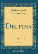 Delfina, Vol. 3 (Classic Reprint)