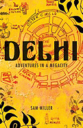 Delhi: Adventures in a Megacity