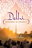 Delhi: Adventures in a Megacity