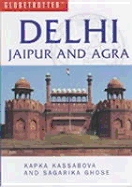 Delhi, Jaipur and Agra - Kassabova, Kapka, and Ghose, Sagarika