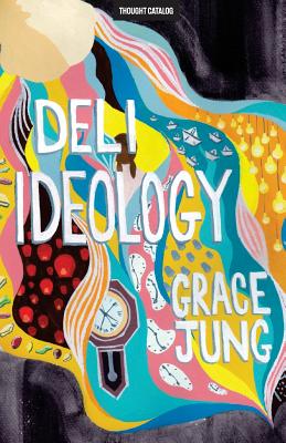 Deli Ideology - Jung, Grace
