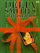 Delia Smith's Christmas: 130 Recipes for Christmas