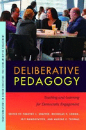 Deliberative Pedagogy: Teaching and Learning for Democratic Engagement