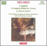 Delibes: Coppélia (Complete Ballet in 3 Acts); La Source (Suites)