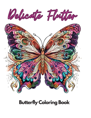 Delicate Flutter: Butterfly Coloring book - Alketbi, Saeed