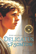 Delicatus: From Slave Boy to Empress in Imperial Rome