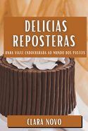 Delicias Reposteras: Unha Viaxe Endocharada ao Mundo dos Pasteis