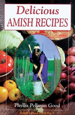 Delicious Amish Recipes: People's Place Book No. 5 - Good, Phyllis