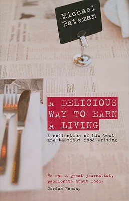 Delicious Way to Earn a Living - Bateman, Michael