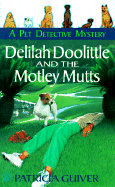 Delilah Doolittle and the Motley Mutts - Guiver, Patricia