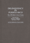 Delinquency in Puerto Rico: The 1970 Birth Cohort Study