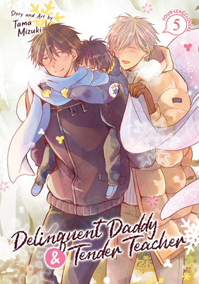 Delinquent Daddy and Tender Teacher Vol. 5: Four-Leaf Clovers - Mizuki, Tama