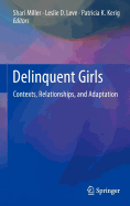 Delinquent Girls: Contexts, Relationships, and Adaptation