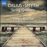 Delius, Smyth: String Quartets - Villiers Quartet