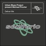 Deliver Me [Urban Blues Project present Michael Procter]