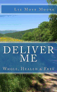 Deliver Me: Whole, Healed & Free
