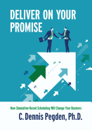 Deliver on Your Promise - Economy: How Simulation-Based Scheduling Will Change Your Business