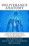 Deliverance Anatomy: Effective Prayer Against Attack on the Various Parts of the Human Body
