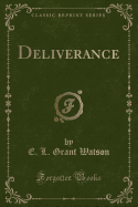 Deliverance (Classic Reprint)