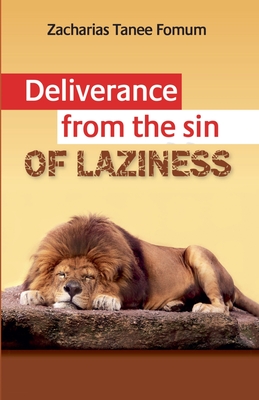 Deliverance From The Sin of Laziness - Fomum, Zacharias Tanee