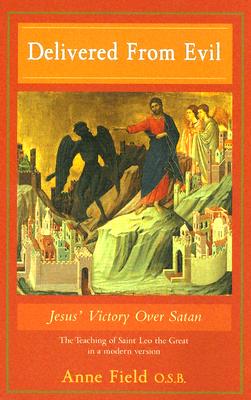 Delivered from Evil: Jesus' Victory Over Satan - Field, Anne