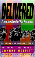 Delivered: From the Hands of His Enemies to Serve God Without Fear