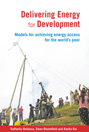 Delivering Energy for Development: Models for achieving energy access for the world's poor