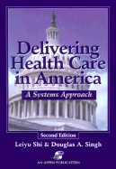 Delivering Health Care in America: A Systems Approach: .
