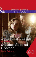 Delivering Justice: Delivering Justice (Cattlemen Crime Club, Book 2) / Sudden Second Chance (Target: Timberline, Book 2)