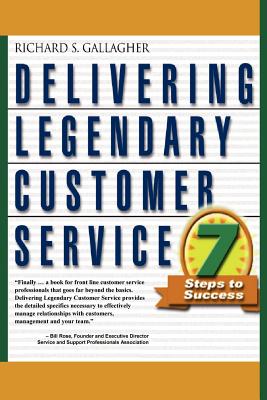 Delivering Legendary Customer Service - Gallagher, Richard S