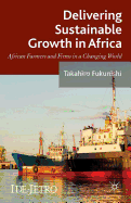 Delivering Sustainable Growth in Africa: African Farmers and Firms in a Changing World